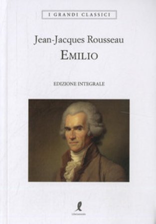 Emilio. Ediz. integrale Jean-Jacques Rousseau