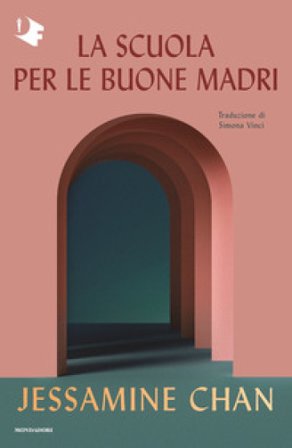 La scuola per le buone madri Jessamine Chan