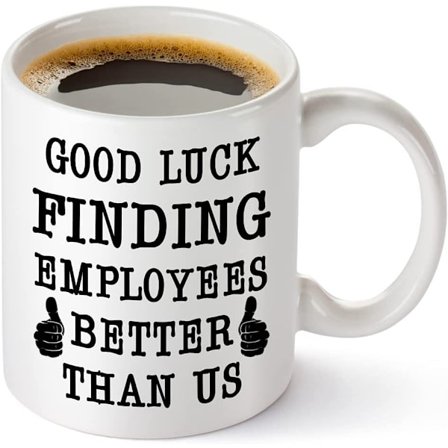 Sjovt keramisk kaffekrus - "Held og lykke med at finde bedre medarbejdere end os" Citat - 350 ml kapacitet, perfekt til kontoret eller hjemmet, 