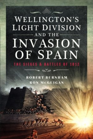 Wellington¿s Light Division and the Invasion of Spain