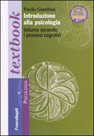Introduzione alla psicologia. Vol. 2: I processi cognitivi Paolo Gambini