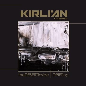 The desert inside / drifting Kirlian Camera