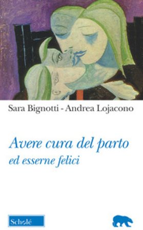 Avere cura del parto ed esserne felici Sara Bignotti