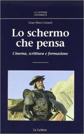 Lo schermo che pensa. Cinema, scrittura e formazione G. Piero Consoli