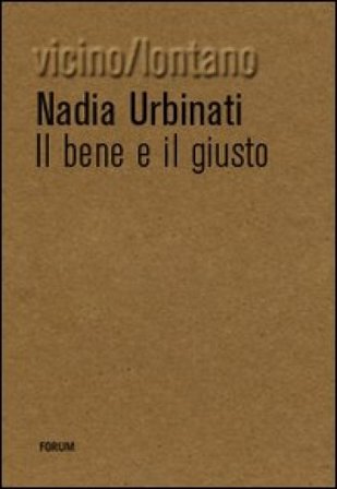 Il bene e il giusto Nadia Urbinati