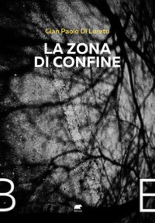 La zona di confine Gian Paolo Di Loreto