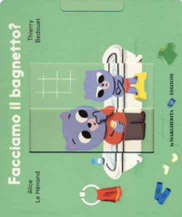 Facciamo il bagnetto? Ediz. a colori Alice Le Hénand