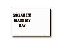 Break in! Make my day -hvitt skilt
