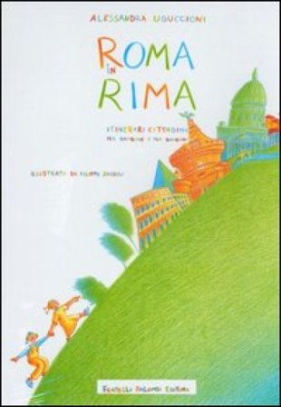 Roma in rima. Itinerari cittadini per bambine e bambini Alessandra Uguccioni
