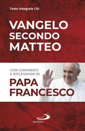 Vangelo secondo Matteo Papa Francesco (Jorge Mario Bergoglio)