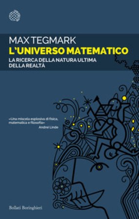 L'universo matematico. La ricerca della natura ultima della realtà Max Tegmark