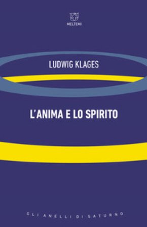 L'anima e lo spirito Ludwig Klages