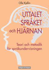Uttalet, språket och hjärnan : teori och metodik för språkundervisningen