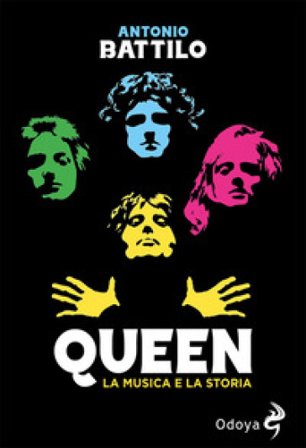 Queen. La musica e la storia Antonio Battilo