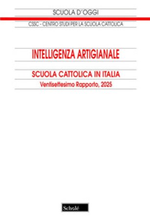 Intelligenza artigianale. Scuola cattolica in Italia. 27° rapporto