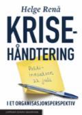 Krisehåndtering i et organisasjonsperspektiv - Bok av Helge Renå - Paperback