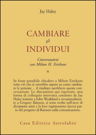 Conversazioni con Milton Erickson. Vol. 1: Cambiare gli individui Jay Haley