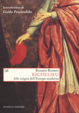 Richelieu. Alle origini dell'Europa moderna Rosario Romeo