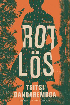 Rotlös - Bok av Tsitsi Dangarembga - Inbunden