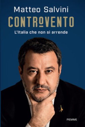 Controvento. L'Italia che non si arrende Matteo Salvini