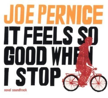 It feels so good when i stop Joe Pernice