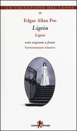 Ligeia. Testo inglese a fronte. Ediz. bilingue Edgar Allan Poe