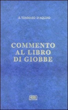Commento al libro di Giobbe d'Aquino (san) Tommaso