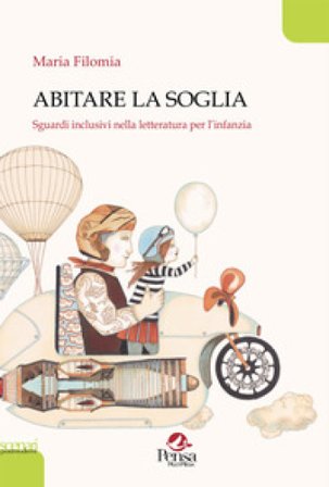 Abitare la soglia. Sguardi inclusivi nella letteratura per l'infanzia Maria Filomia