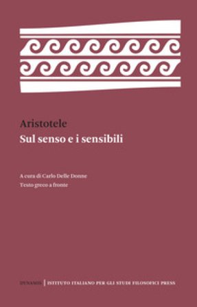 Sul senso e i sensibili. Testo greco a fronte. Ediz. bilingue Aristotele