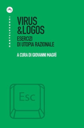 Virus & logos. Esercizi di utopia razionale