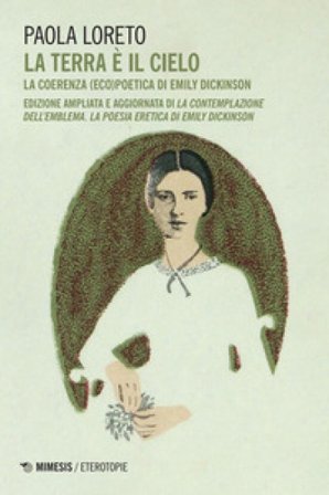 La terra è il cielo. La coerenza (eco)poetica di Emily Dickinson Paola Loreto