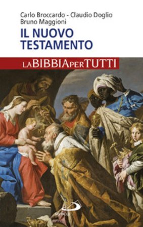 Il Nuovo Testamento. La Bibbia per tutti Carlo Broccardo