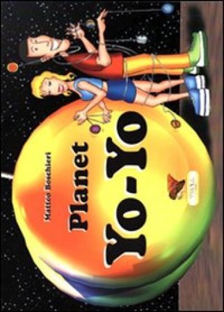 Planet yo yo. Ediz. italiana e inglese Matteo Boschieri