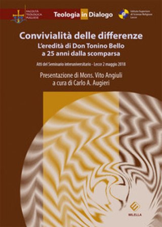 Convivialità delle differenze. L'eredità di Don Tonino Bello a 25 anni dalla scomparsa. Atti del Seminario interuniversitario (Lecce, 2 maggio 2018)