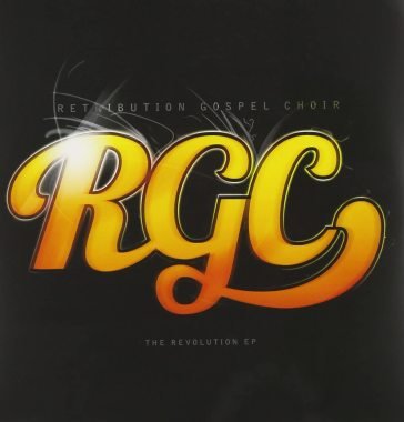 The revolution Retribution Gospel Choir