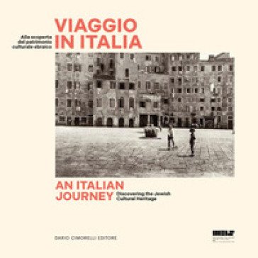 Viaggio in Italia. Alla scoperta del patrimonio culturale ebraico