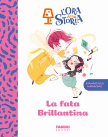 La fata brillantina. L'ora della storia. Ediz. a colori