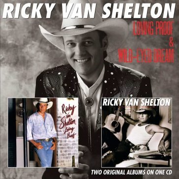 Loving proof/wild-eyed dream Ricky Van Shelton