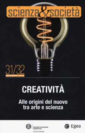 Scienza&Società (2018). Vol. 31-32: Creatività. Alle origini del nuovo tra arte e scienza Pietro Greco