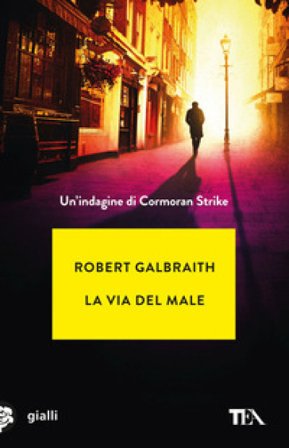 La via del male. Un'indagine di Cormoran Strike Robert Galbraith