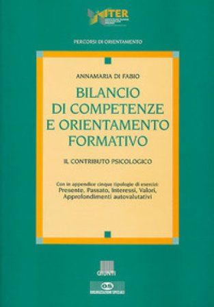 Bilancio di competenze e orientamento formativo. Il contributo psicologico Annamaria Di Fabio