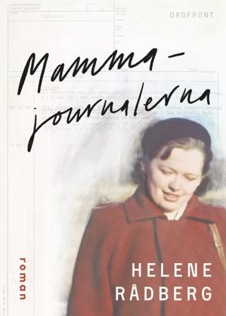 Mammajournalerna - Bok av Helene Rådberg - Inbunden