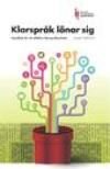 Klarspråk lönar sig : handbok för ett effektivt klarspråksarbete