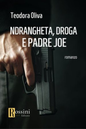 'Ndrangheta, droga e padre Joe Teodora Oliva