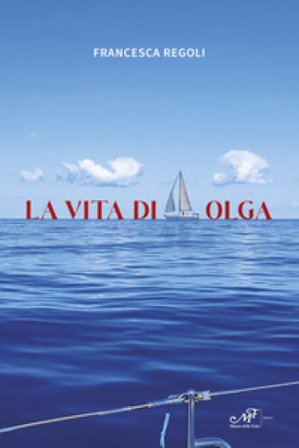 La vita di Olga Francesca Regoli