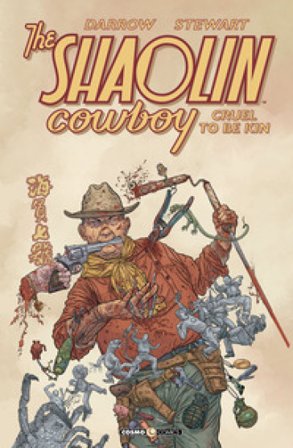 Cruel to be kin. Shaolin Cowboy Geof Darrow