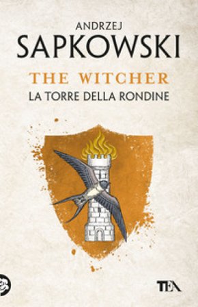 La torre della rondine. The Witcher. Vol. 6 Andrzej Sapkowski