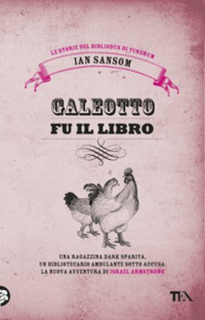 Galeotto fu il libro. Le storie del Bibliobus di Tundrum Ian Sansom