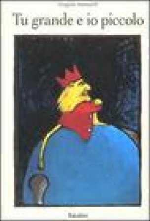 Tu grande e io piccolo. Ediz. illustrata Grégoire Solotareff