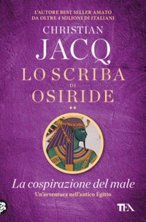 La cospirazione del male. Lo scriba di Osiride Christian Jacq